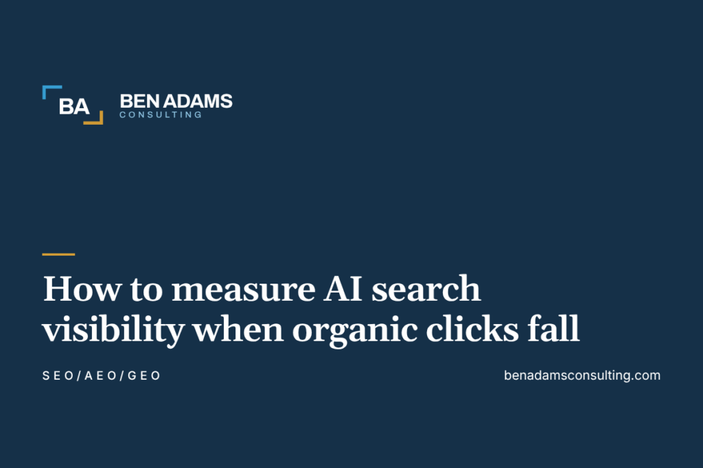 How to measure AI search visibility when organic clicks fall